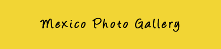 Mexico photo gallery